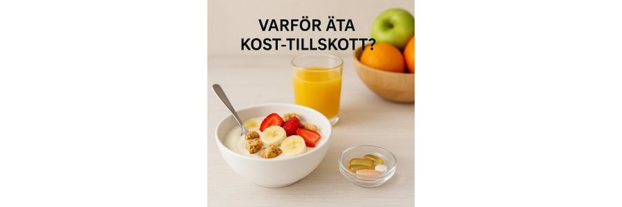 Varför äta kosttillskott? Därför kan tillskott vara en smart investering i din hälsa